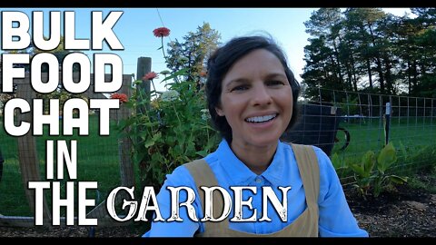 Bulk Food Chat In The Garden!/ Prepping Like Grandma series | EP 32