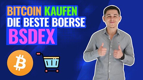 Bitcoin kaufen und verkaufen | Die beste Bitcoin Börse in Deutschland | BSDEX Review