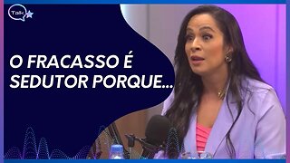 O FRACASSO É MUITO SEDUTOR PORQUE.. - FERNANDA QUEIROZ - | Cortes do Talk