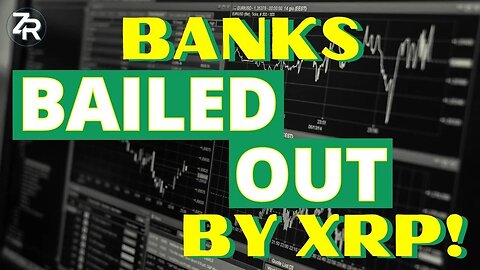 Banks BAILED OUT By XRP!