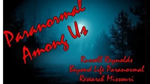 Russell Reynolds - Beyond Life Paranormal Research Missouri