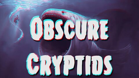 Obscure Cryptids