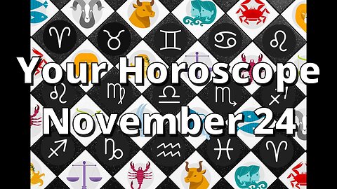 November 24 Horoscope