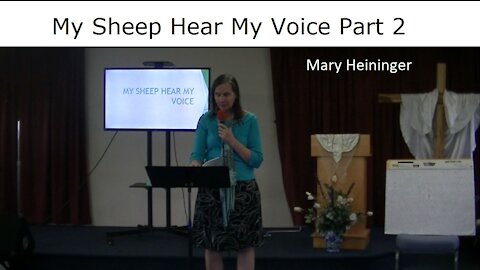 December 13, 2020 My Sheep Hear My Voice Part 2 by Mary Heininger