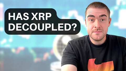 Has XRP Started Decoupling Already?