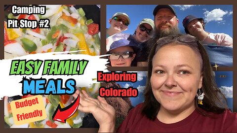 **NEW** Easy & Low Cost Family Meals || Camping On A Budget || Southerners Meet Colorado