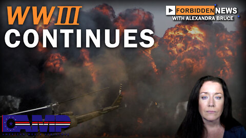 WWIII Continues | Forbidden News Ep. 6