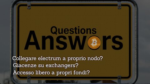 QA: Electrum connesso a nodo; Pagamenti banca a piattaforme; Giacenza su exchanger