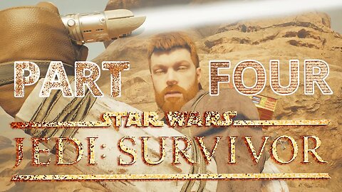 STAR WARS JEDI SURVIVOR PART 4