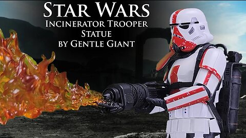 Unboxing: Star Wars Incinerator Trooper Statue by Gentle Giant