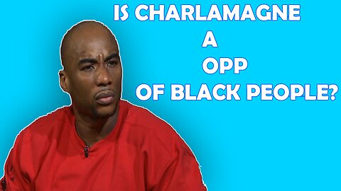Charlamagne: Opp or Democratic Shield for Black People?