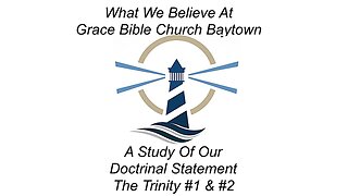 2/26/2023 - Session 1 -What We Believe - A Study of our Doctrinal Statement - The Trinity #1