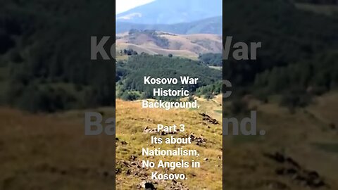 Kosovo War Historic Background.Part 3 It's about Nationalism.No angels in Kosovo. #kosovo #war