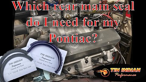 Which rear main seal do I need for my Pontiac?