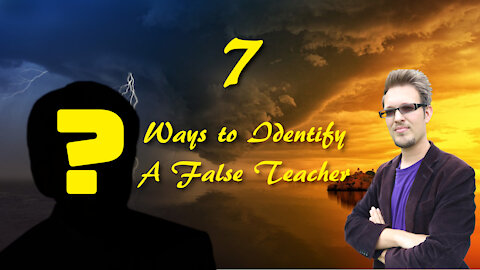 7 Ways to Spot a False Teacher