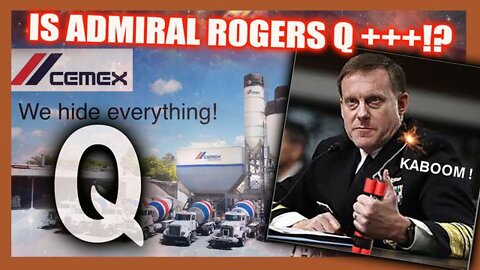 ~DID ADM ROGERS CREATE QANON? WAS IAN USED TO TAKE DOWN CEMEX AND MORE?~