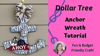 Anchor Wreath Tutorial ~ How to Make A Dollar Tree Anchor Wreath ~ Budget Friendly Craft