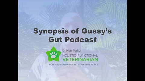 Synopsis of Gussy's Gut Podcast