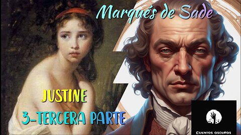 03-"Justine o los infortunios de la virtud" del marqués de Sade. Tercera parte.