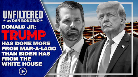 Don Jr: Trump Has Done More From Mar-a-Lago Than Biden Has From The White House