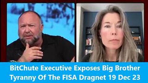 BitChute Executive Exposes Big Brother Tyranny Of The FISA Dragnet