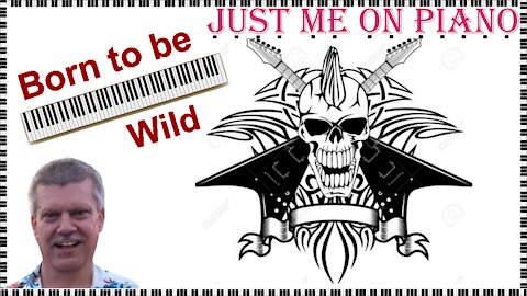 Proto-Metal Cover by Just Me on Piano and Vocal - Born to be Wild (Steppenwolf) - Barry Lough