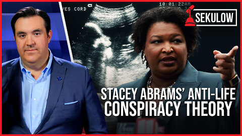 Stacey Abrams’ Anti-Life Conspiracy Theory