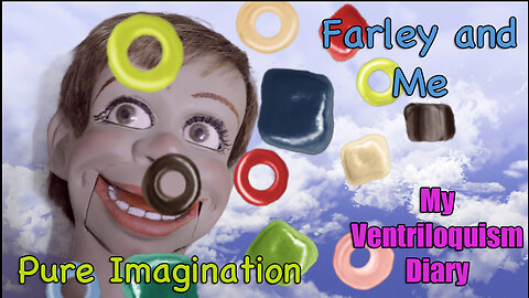 Farley and Me Pure Imagination Ventriloquist Ventriloquism