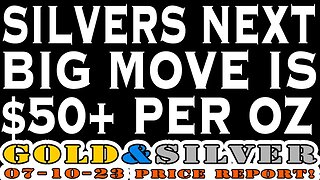 Silvers Next Big Move Is $50+ Per OZ! 07/10/23 Gold & Silver Price Report