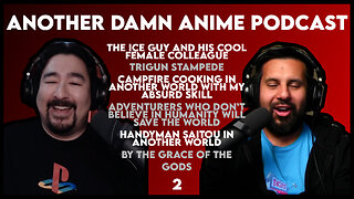 Crafty With His Hands (Another Damn Anime Podcast: 002)