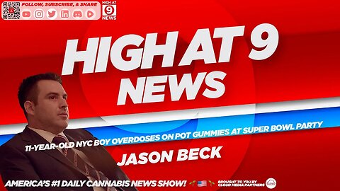 High At 9 News : Jason Beck - 11-year-old NYC boy overdoses on pot gummies at Super Bowl party