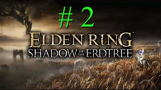 ELDEN RING Shadow of the Erdtree[NG+2] # 2 "Brutal Bosses, We Need To Explore"