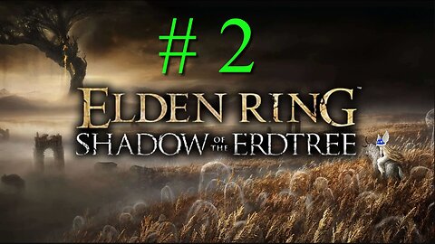 ELDEN RING Shadow of the Erdtree[NG+2] # 2 "Brutal Bosses, We Need To Explore"