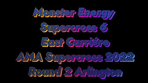Monster Energy Supercross 6 AMA Supercross 2022 Round 2 Arlington East Carriere