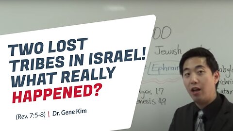 #51 TWO LOST Tribes in Israel! What Really Happened (Rev. 75-8) Dr. Gene Kim