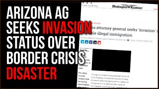 Arizona AG Seeks 'INVASION' Status For Border Crisis, AZ Governor Candidate Vows To Do The Same