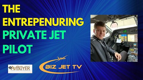 The Entrepreneuring Private Jet Pilot