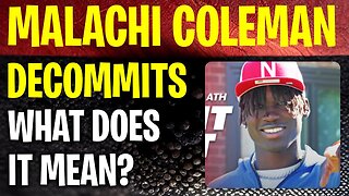 Malachi Coleman Decommits from Nebraska: What Does it Mean?