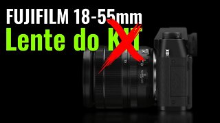 LENTE FUJIFILM 18-55mm A LENTE DO KIT - SERÁ? [🎬 Cortes]