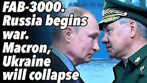 FAB-3000. Russia begins war. Macron Ukraine will collapse PREVOD SR