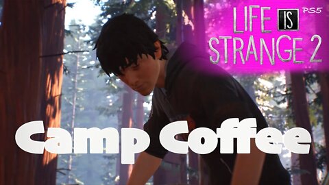 Camp Coffee (46) Life is Strange 2 [Lets Play PS5]