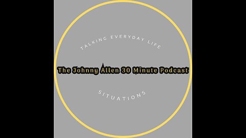 The Johnny Allen 30 Minute Podcast