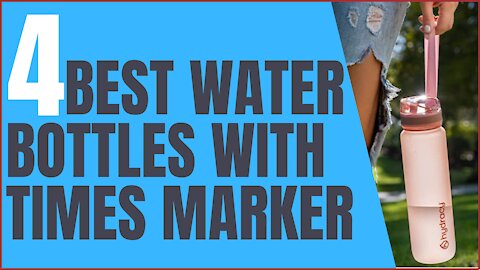 4 Best Water Bottles with Time Marker That Help Force You To Drink More