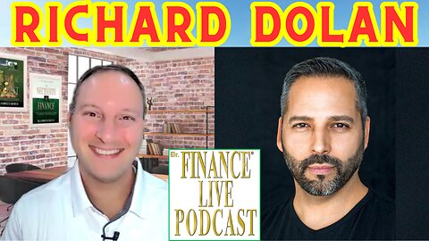 Dr. Finance Live Podcast Episode 52 - Richard Dolan Interview - Serial Entrepreneur - Rainmaker