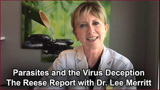 Parasites and the Virus Deception - Dr. Lee Merritt (Reese Report)