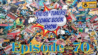 The Ol' Timers Comic Book Show #70