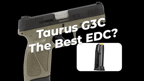 Is the Taurus G3C 9mm the Best EDC? | A Compact Pistol