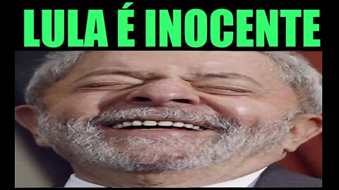 LULA É INOCENTE 🤣