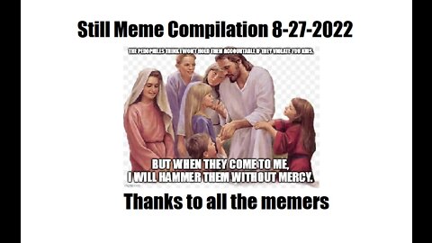 Still Meme Compilation 8-27-2022