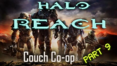 Halo Reach Couch Co-op w/ The Bro | Part 9